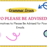 Best Alternatives to Please Be Advised for Powerful Emails