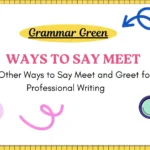 Best Other Ways to Say Meet and Greet for Professional Writing