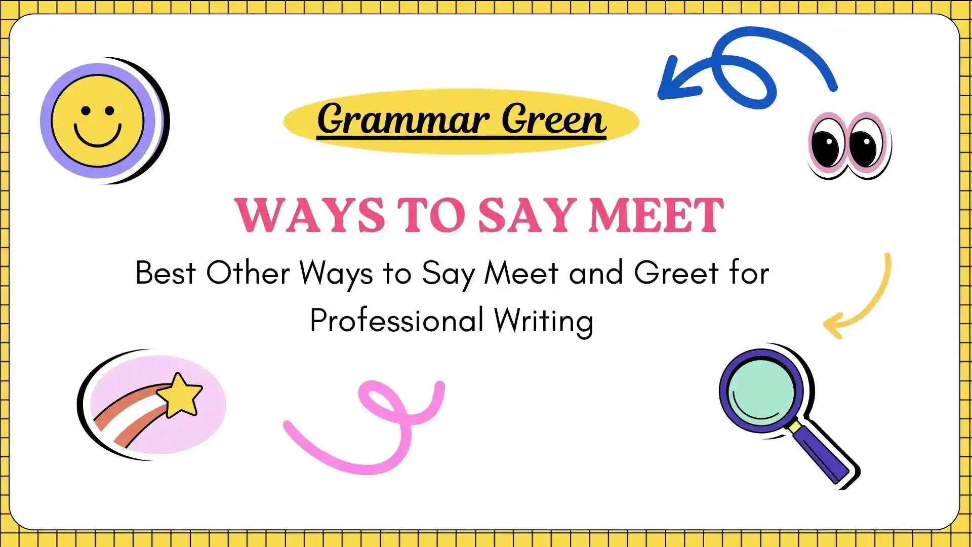 Best Other Ways to Say Meet and Greet for Professional Writing
