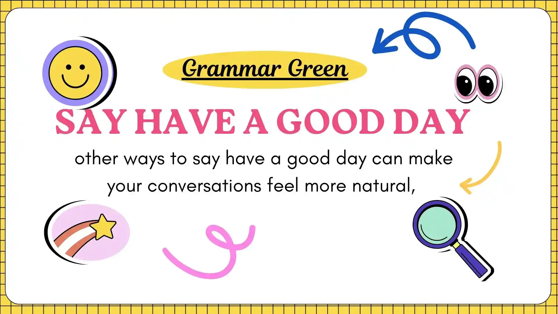 Other Ways to Say Have a Good Day Best Alternatives for Every Situation
