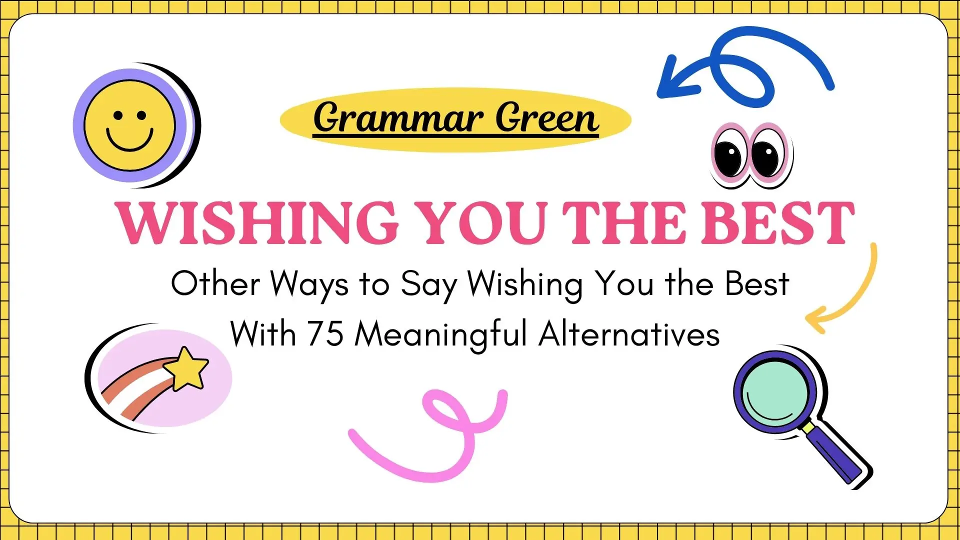 Other Ways to Say Wishing You the Best With 75 Meaningful Alternatives