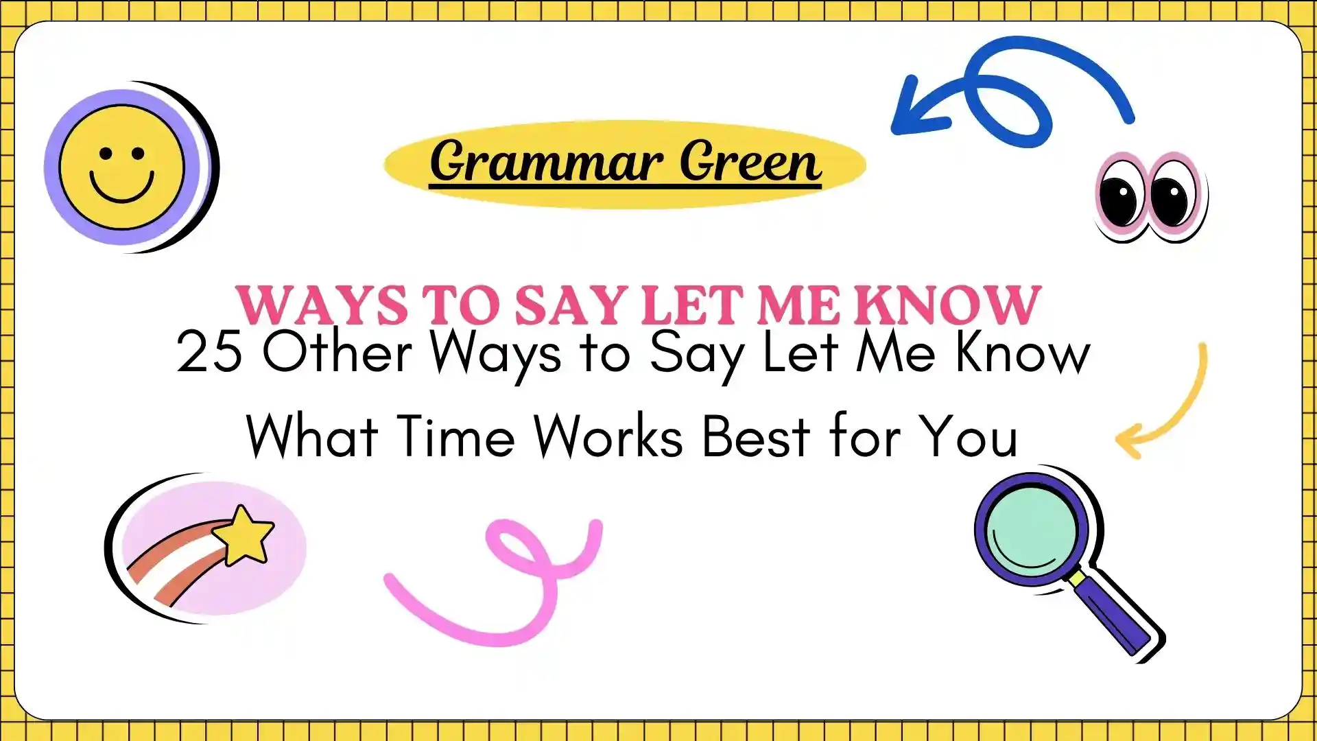 25 Other Ways to Say Let Me Know What Time Works Best for You