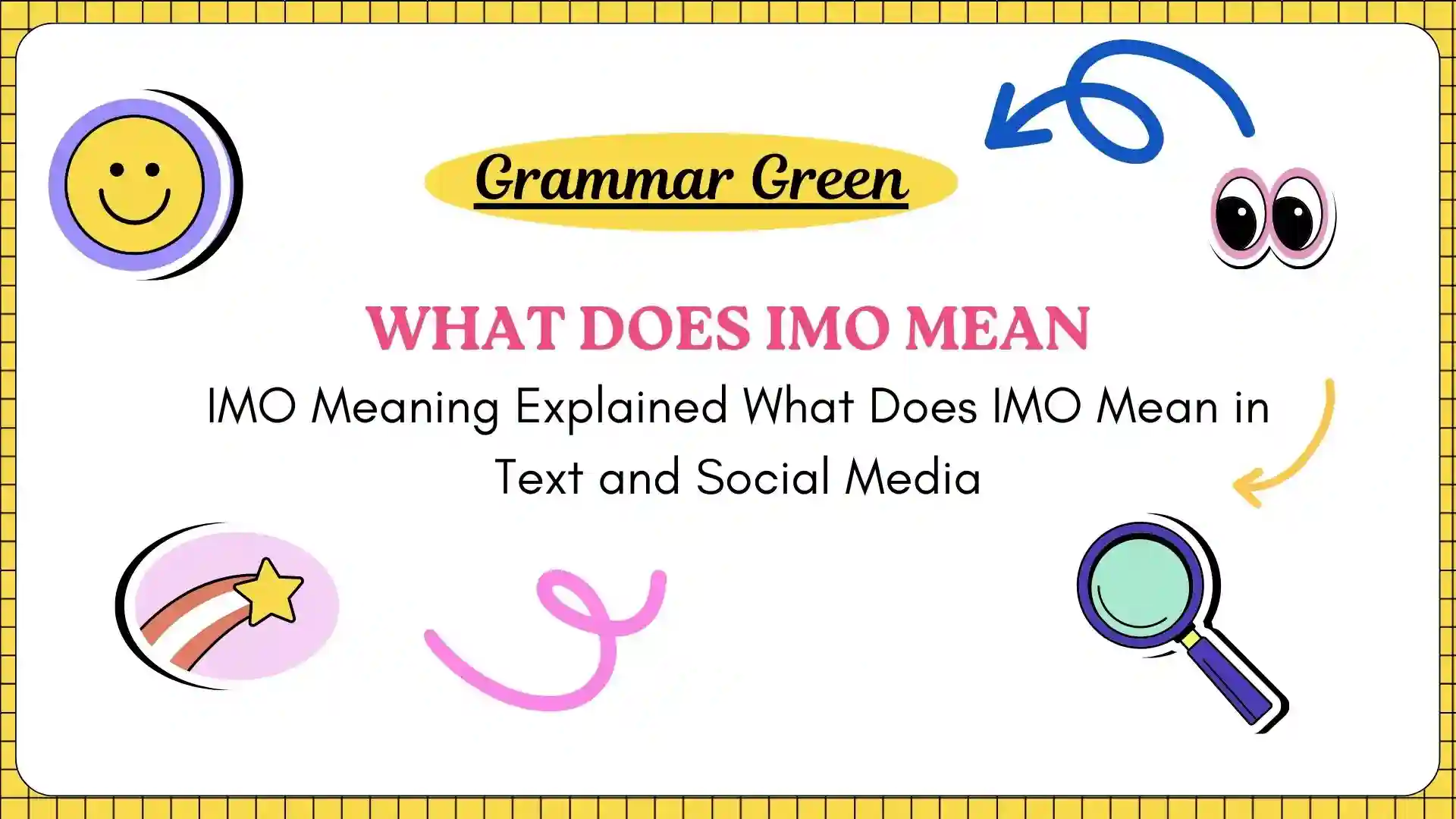 IMO Meaning Explained What Does IMO Mean in Text and Social Media