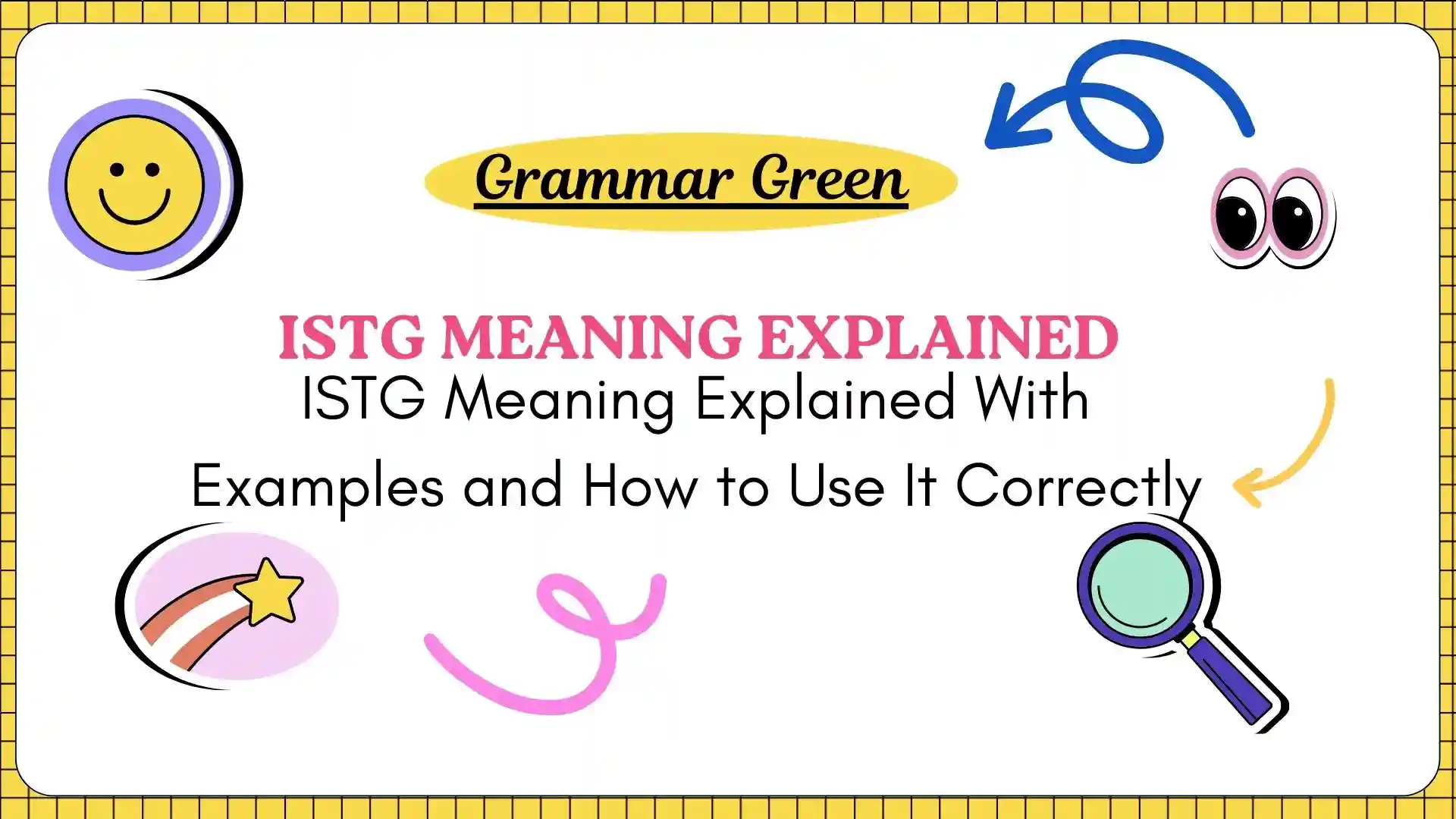 ISTG Meaning Explained With Examples and How to Use It Correctly