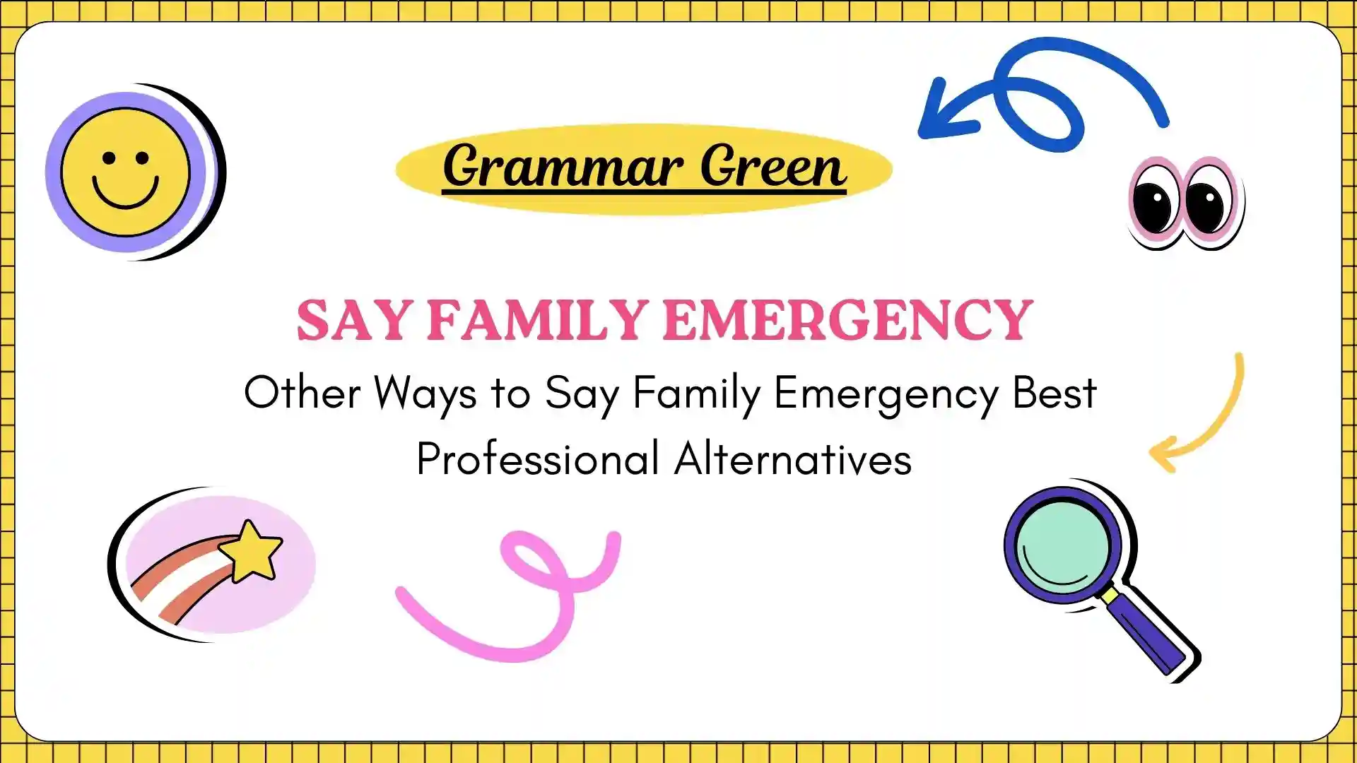 Other Ways to Say Family Emergency Best Professional Alternatives