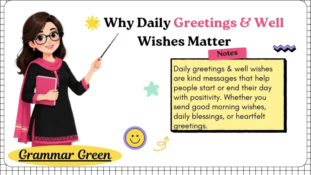 🌟 Why Daily Greetings & Well Wishes Matter