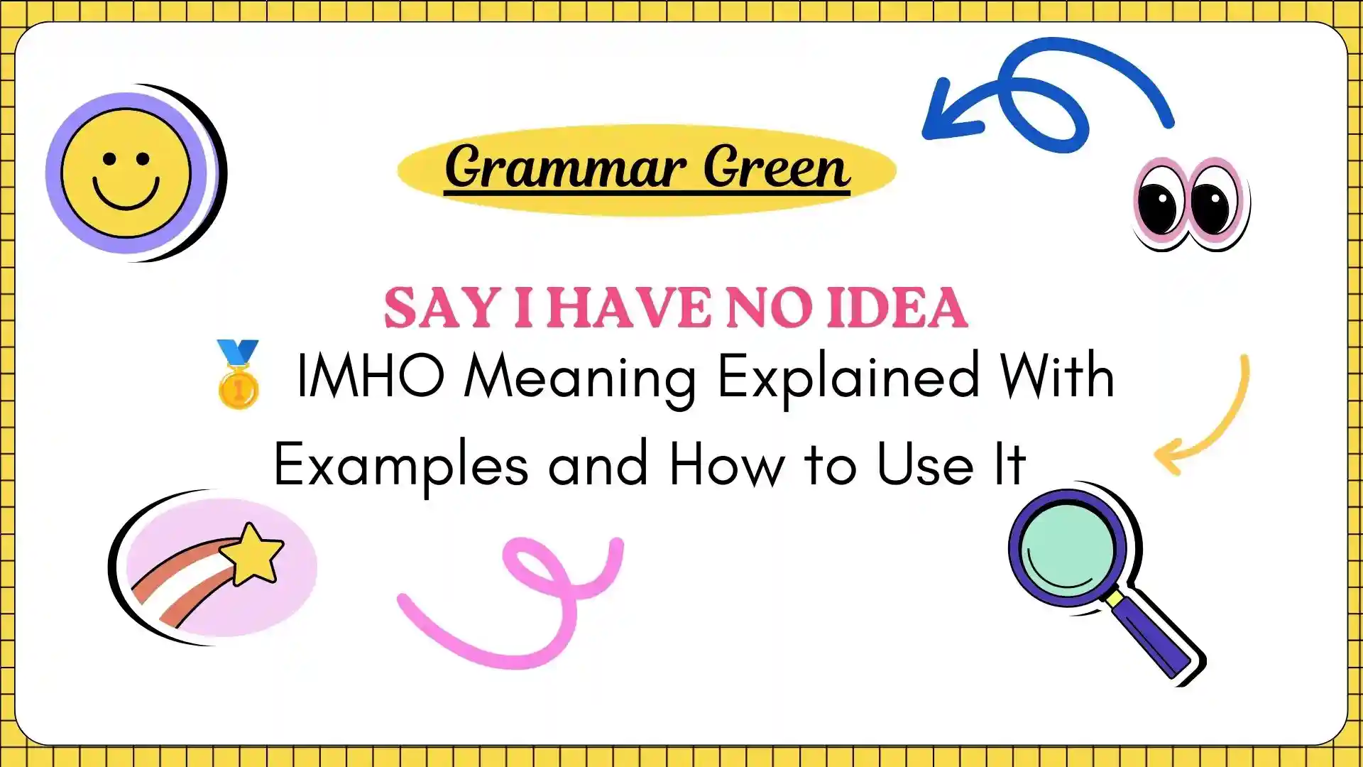 🥇 IMHO Meaning Explained With Examples and How to Use It