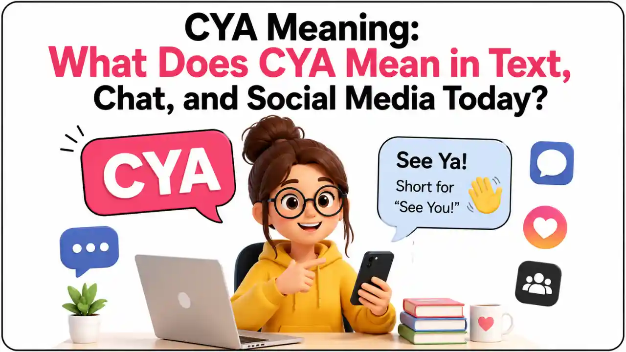 CYA Meaning_ What Does CYA Mean in Text, Chat, and Social Media Today