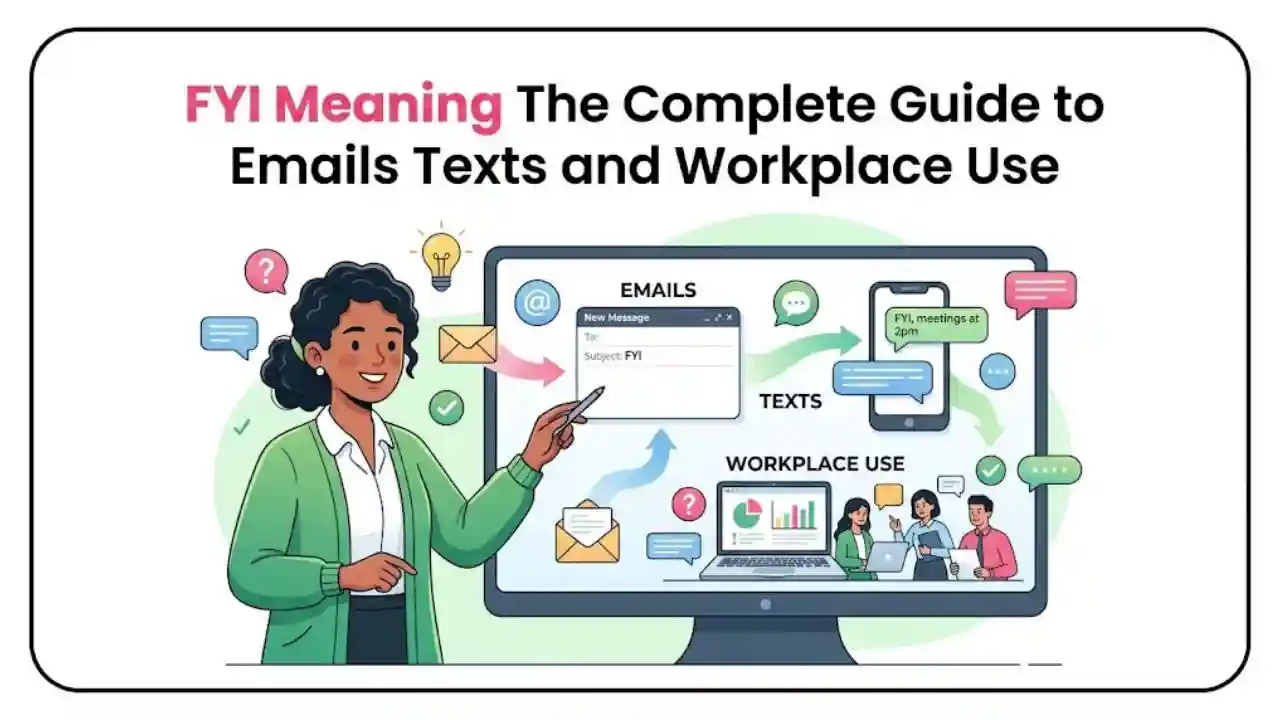 FYI Meaning The Complete Guide to Emails Texts and Workplace Use