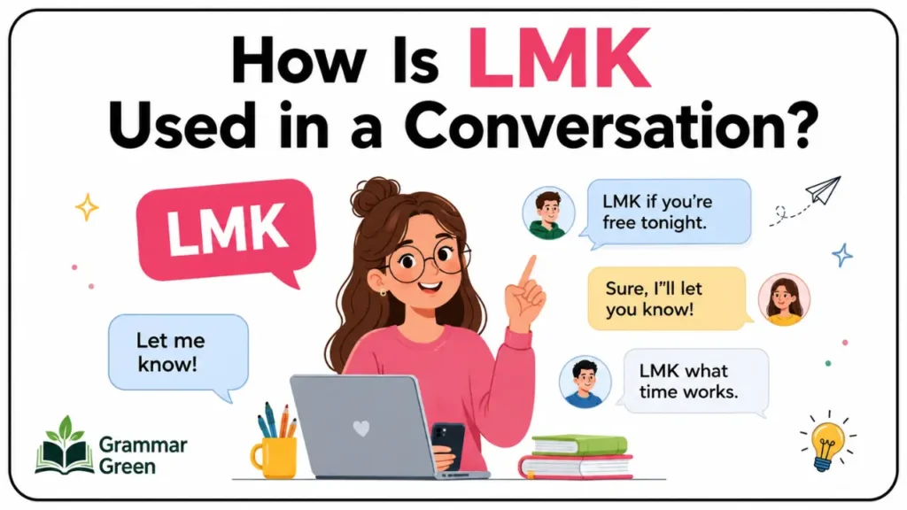 How Is LMK Used in a Conversation