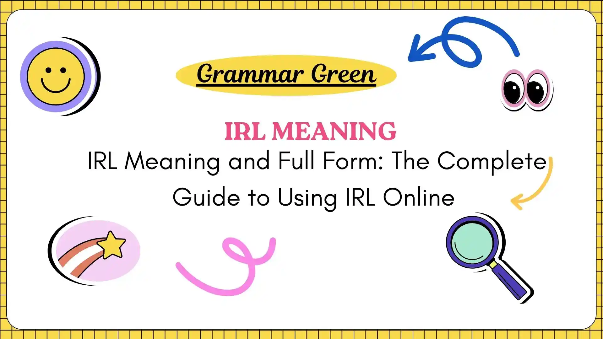 IRL Meaning and Full Form_ The Complete Guide to Using IRL Online