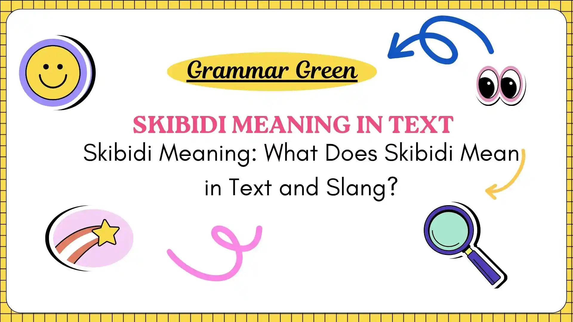 Skibidi Meaning_ What Does Skibidi Mean in Text and Slang
