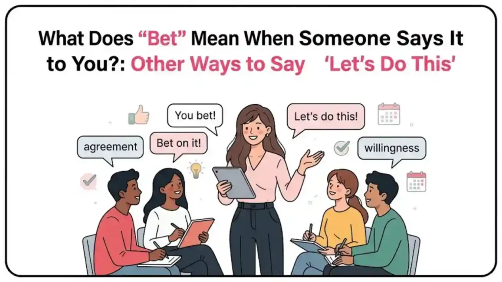 What Does “Bet” Mean When Someone Says It to You