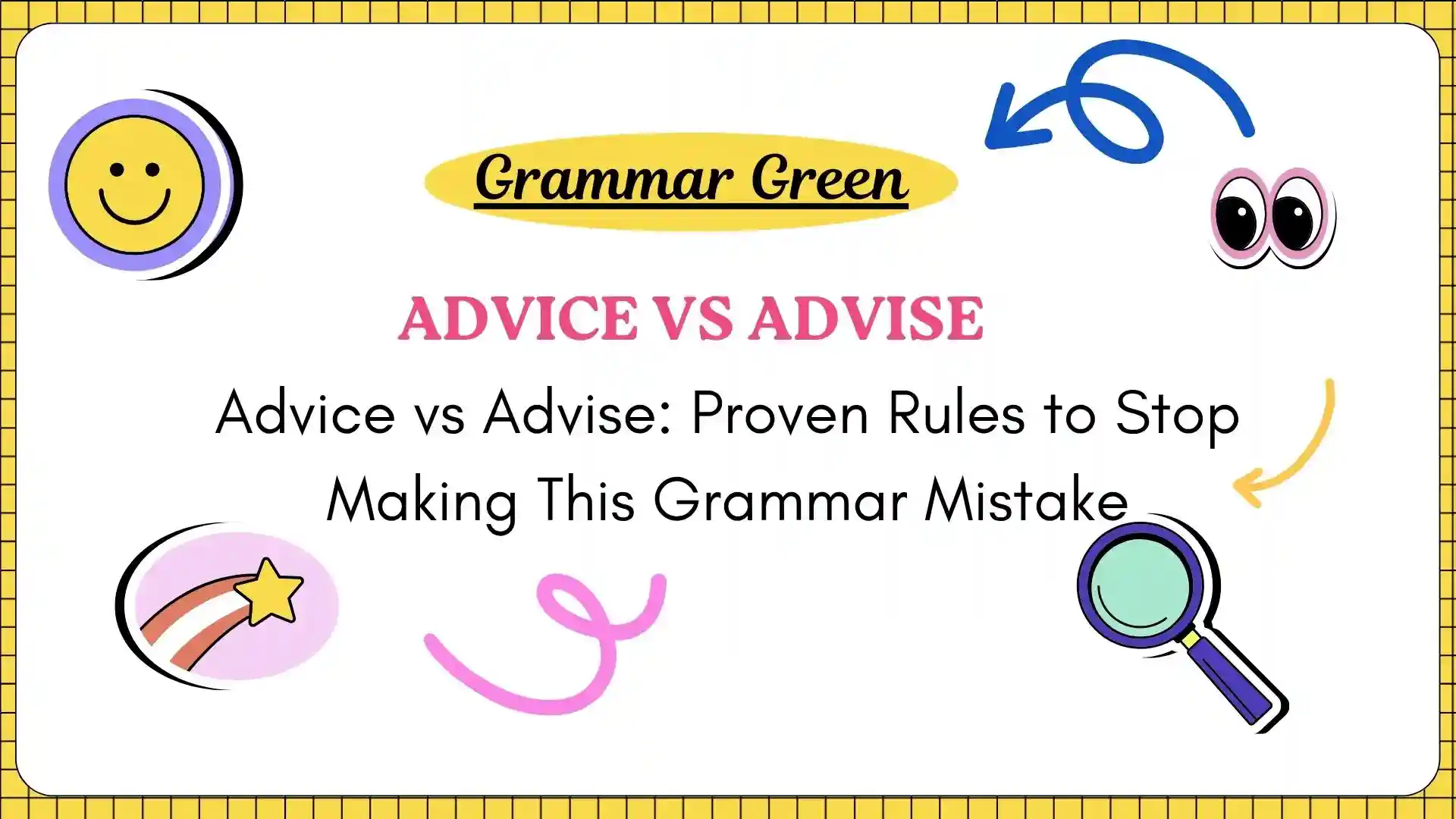 Advice vs Advise_ Proven Rules to Stop Making This Grammar Mistake