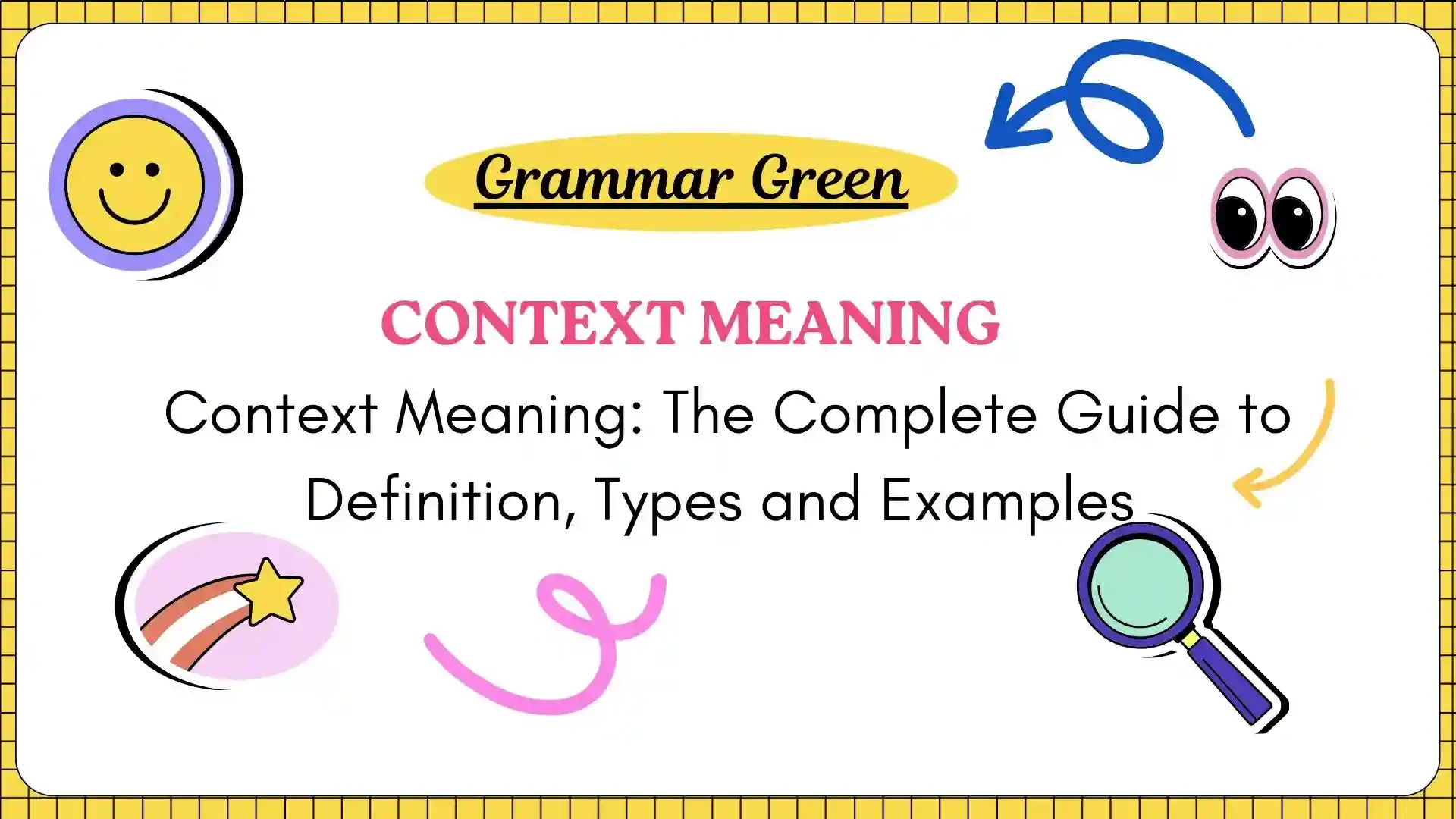 Context Meaning_ The Complete Guide to Definition, Types and Examples