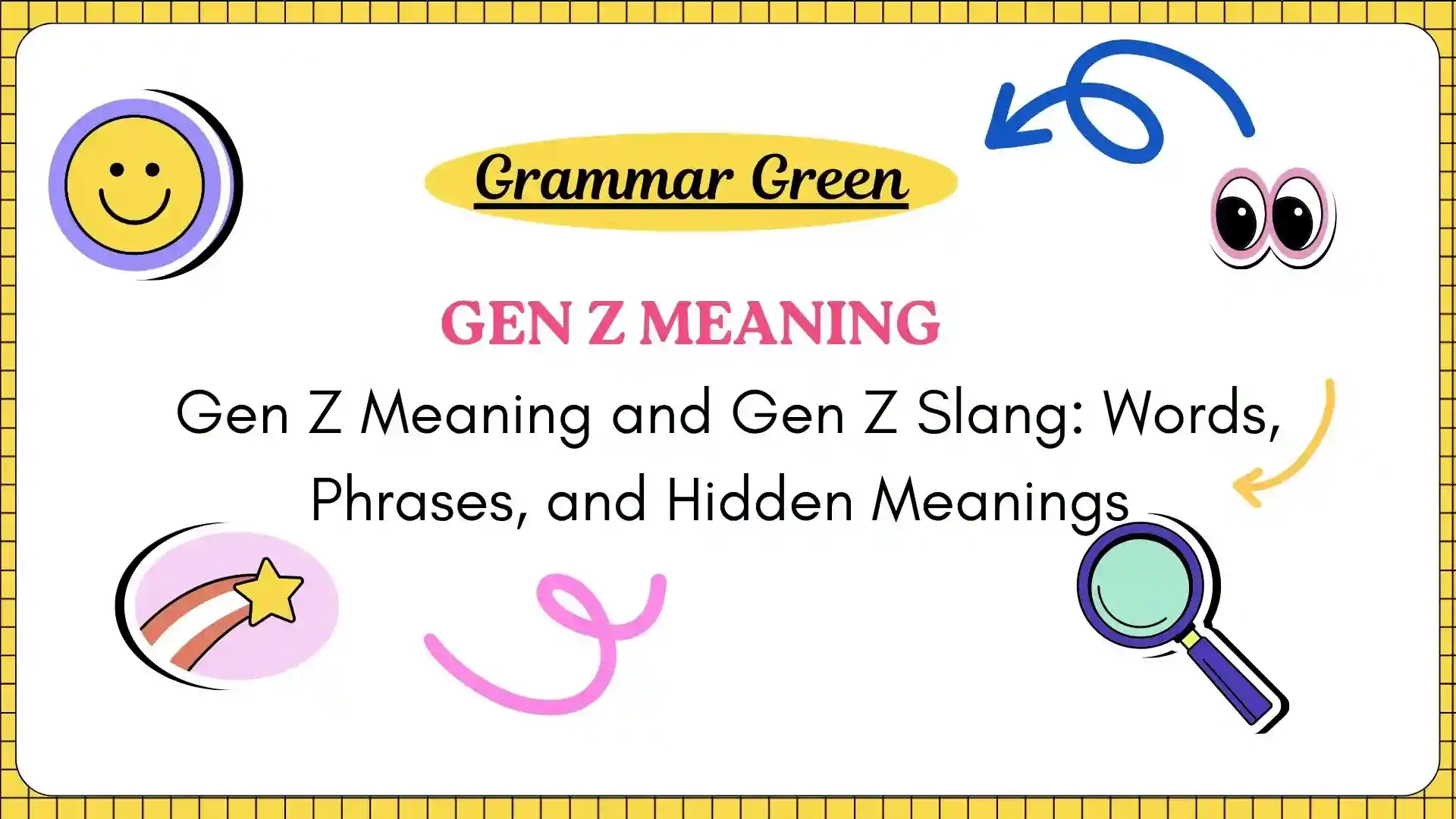 Gen Z Meaning and Gen Z Slang_ Words, Phrases, and Hidden Meanings