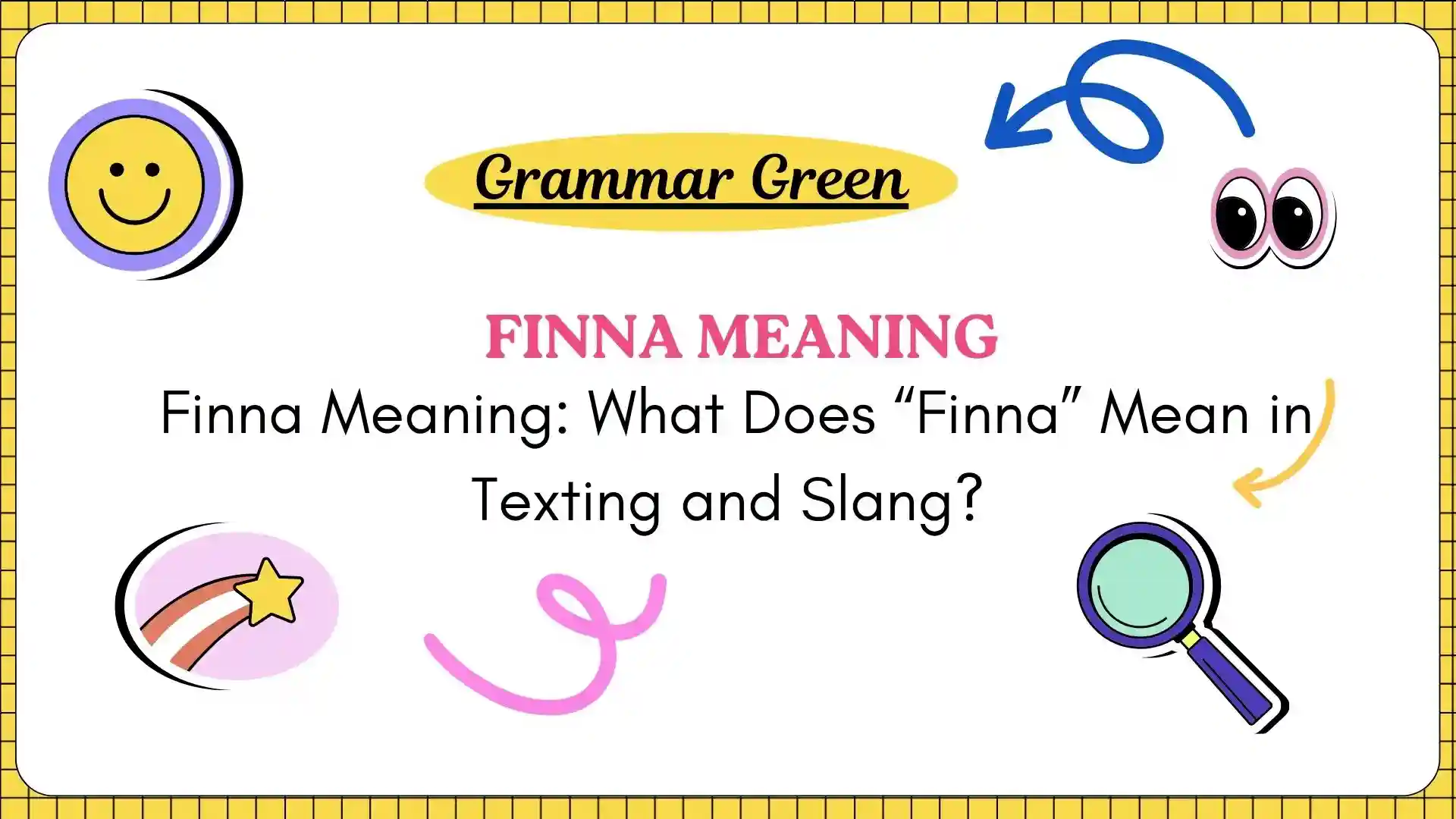 Finna Meaning_ What Does “Finna” Mean in Texting and Slang