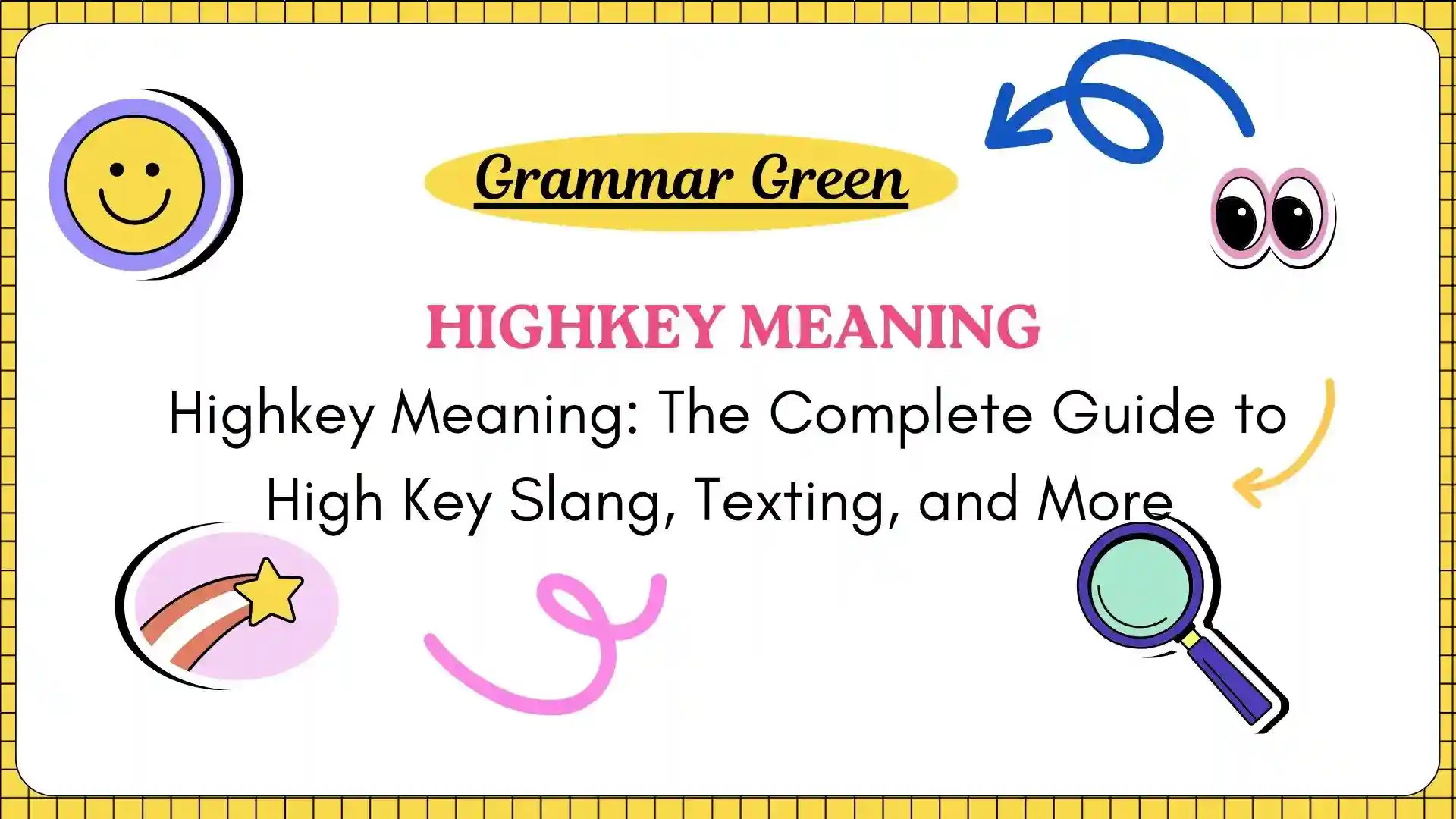 Highkey Meaning_ The Complete Guide to High Key Slang, Texting, and More
